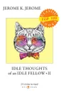 Idle Thoughts of an Idle Fellow II - Jerome J.K.