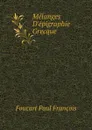 Melanges D'epigraphie Grecque - Foucart Paul François