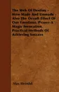 The Web Of Destiny - How Made And Unmade - Also The Occult Effect Of Our Emotions. Prayer-A Magic Invocation. Practical Methods Of Achieving Success - Max Heindel