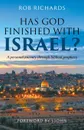 Has God Finished with Israel? - Rob Richards