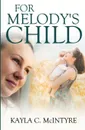 For Melody's Child - Kayla C. McIntyre