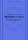 Lives of the Cardinal De Richelieu. Count Oxenstiern-Count Olivarez and Cardinal Mazarin. Volume 2 - G. P. James