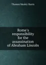 Rome's responsibility for the assassination of Abraham Lincoln - T.M. Harris