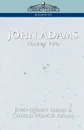 John Adams Vol. 2 - John Quincy Adams, Charles Francis Adams