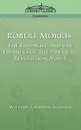Robert Morris. The Financier and the Finances of the American Revolution, Vol. 1 - William Graham Sumner