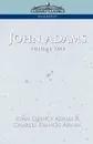 John Adams Vol. 1 - John Quincy Adams, Charles Francis Adams