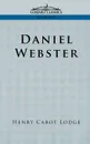 Daniel Webster - Henry Cabot Lodge