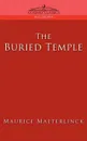 The Buried Temple - Maurice Maeterlinck