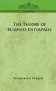 The Theory of Business Enterprise - Thorstein Veblen