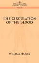 The Circulation of the Blood - William Harvey