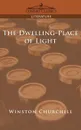 The Dwelling-Place of Light - Winston Churchill