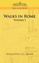 Walks in Rome - Augustus John Cuthbert Hare