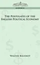 The Postulates of the English Political Economy - Walter Bagehot