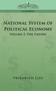National System of Political Economy - Volume 2. The Theory - Friedrich List