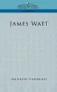 James Watt - Andrew Carnegie