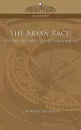 The Aryan Race. Its Origins and Its Achievements - Charles Morris