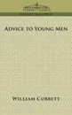Advice to Young Men - William Cobbett