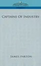 Captains of Industry - James Parton