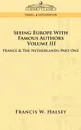 Seeing Europe with Famous Authors. Volume III - France & the Netherlands-Part One - Francis W. Halsey