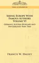 Seeing Europe with Famous Authors. Volume VI - Germany, Austria-Hungary and Switzerland-Part Two - Francis W. Halsey