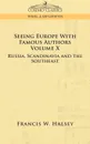 Seeing Europe with Famous Authors. Volume X - Russia, Scandinavia, and the Southeast - Francis W. Halsey