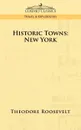 Historic Towns. New York - Theodore IV Roosevelt