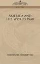 America and the World War - Theodore IV Roosevelt