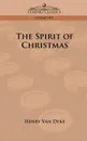 The Spirit of Christmas - Henry Van Dyke