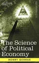 The Science of Political Economy - Henry George