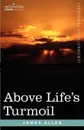 Above Life's Turmoil - James Allen