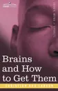 Brains and How to Get Them - Christian D. Larson