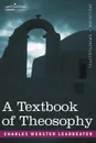 A Textbook of Theosophy - Charles Webster Leadbeater
