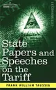 State Papers and Speeches on the Tariff - Frank William Taussig