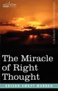 The Miracle of Right Thought - Orison Swett Marden
