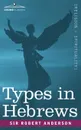 Types in Hebrews - Robert Anderson
