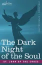 The Dark Night of the Soul - St John of the Cross