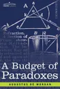A Budget of Paradoxes - Augustus de Morgan