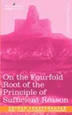 On the Fourfold Root of the Principle of Sufficient Reason - Артур Шопенгауэр, Mme Karl Hillebrand