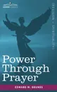 Power Through Prayer - Edward M. Bounds