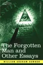The Forgotten Man and Other Essays - William Graham Sumner
