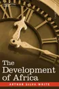 The Development of Africa - Arthur Silva White