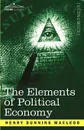 The Elements of Political Economy - Henry Dunning MacLeod