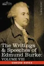 The Writings & Speeches of Edmund Burke. Volume VIII - Reports on the Affairs of India; Articles of Charge of High Crimes and Misdemeanors Against War - Edmund III Burke