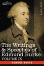 The Writings & Speeches of Edmund Burke. Volume IX - Articles of Charge Against Warren Hastings, Esq.; Speeches in the Impeachment - Edmund III Burke