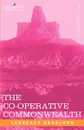 The Co-Operative Commonwealth. An Exposition of Modern Socialism - Laurence Gronlund