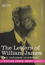 The Letters of William James. 2 Volumes Combined - William James