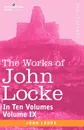 The Works of John Locke, in Ten Volumes - Vol. IX - John Locke