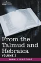From the Talmud and Hebraica, Volume 2 - John Lightfoot