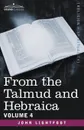 From the Talmud and Hebraica, Volume 4 - John Lightfoot