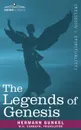 The Legends of Genesis - Hermann Gunkel